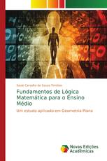 Fundamentos de Lógica Matemática para o Ensino Médio