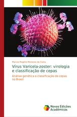 Vírus Varicela-zoster: virologia e classificação de cepas