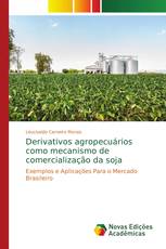 Derivativos agropecuários como mecanismo de comercialização da soja