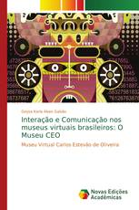 Interação e Comunicação nos museus virtuais brasileiros: O Museu CEO