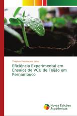 Eficiência Experimental em Ensaios de VCU de Feijão em Pernambuco