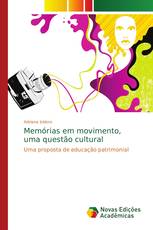 Memórias em movimento, uma questão cultural