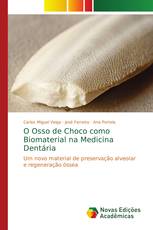 O Osso de Choco como Biomaterial na Medicina Dentária