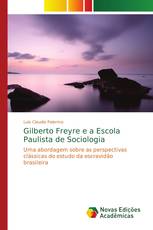 Gilberto Freyre e a Escola Paulista de Sociologia