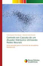 Controle em Cascata de um Atuador Hidráulico Utilizando Redes Neurais