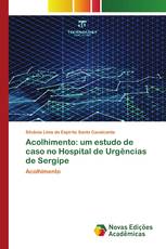 Acolhimento: um estudo de caso no Hospital de Urgências de Sergipe