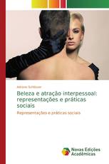 Beleza e atração interpessoal: representações e práticas sociais