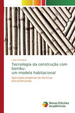 Tecnologia da construção com bambu: um modelo habitacional