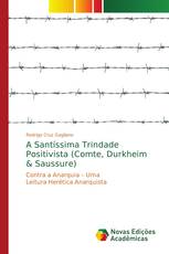 A Santíssima Trindade Positivista (Comte, Durkheim & Saussure)