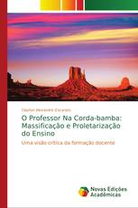 O Professor Na Corda-bamba: Massificação e Proletarização do Ensino