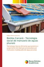 Bomba Carcará - Tecnologia social de manuseio de aguas pluviais