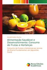 Alimentação Saudável e Desenvolvimento: Consumo de Frutas e Hortaliças