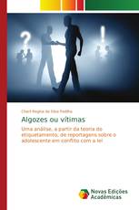 Algozes ou vítimas