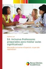 Ed. Inclusiva Professores preparados para mediar aulas significativas?