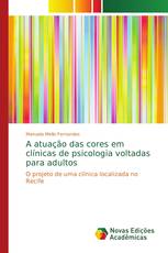 A atuação das cores em clínicas de psicologia voltadas para adultos