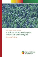 A prática da educação pela música do povo Magüta