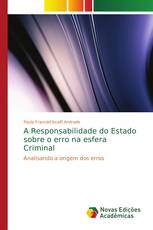 A Responsabilidade do Estado sobre o erro na esfera Criminal
