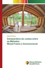 Comparativo de custos entre os Métodos: Wood Frame e Convencional