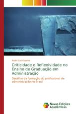 Criticidade e Reflexividade no Ensino de Graduação em Administração