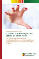 A queixa e a retratação: um estado de amor e ódio