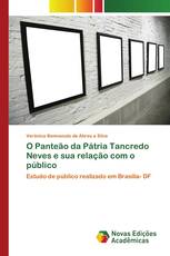 O Panteão da Pátria Tancredo Neves e sua relação com o público