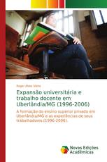 Expansão universitária e trabalho docente em Uberlândia/MG (1996-2006)