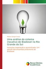 Uma análise do sistema inovativo de Biodiesel no Rio Grande do Sul