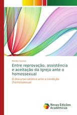 Entre reprovação, assistência e aceitação da Igreja ante o homossexual