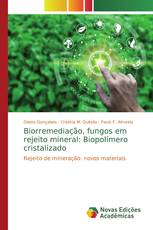 Biorremediação, fungos em rejeito mineral: Biopolímero cristalizado