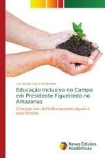 Educação Inclusiva no Campo em Presidente Figueiredo no Amazonas