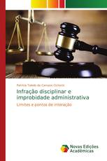 Infração disciplinar e improbidade administrativa