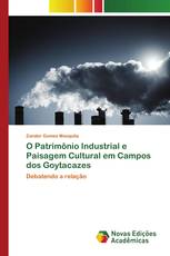O Patrimônio Industrial e Paisagem Cultural em Campos dos Goytacazes