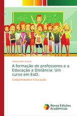 A formação de professores e a Educação a Distância: Um curso em EaD.