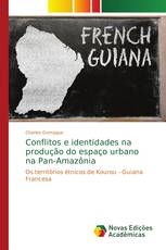 Conflitos e identidades na produção do espaço urbano na Pan-Amazônia