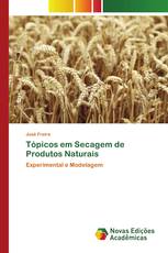 Tópicos em Secagem de Produtos Naturais