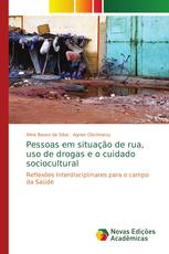 Pessoas em situação de rua, uso de drogas e o cuidado sociocultural