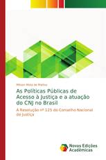 As Políticas Públicas de Acesso à Justiça e a atuação do CNJ no Brasil