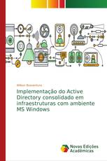 Implementação do Active Directory consolidado em infraestruturas com ambiente MS Windows
