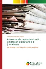 A assessoria de comunicação empresarial pautando o jornalismo