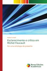 Esclarecimento e crítica em Michel Foucault