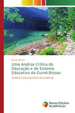 Uma Análise Crítica da Educação e do Sistema Educativo da Guiné-Bissau