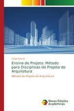 Ensino de Projeto: Método para Disciplinas de Projeto de Arquitetura