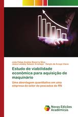 Estudo de viabilidade econômica para aquisição de maquinário