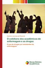 O cotidiano dos acadêmicos de enfermagem e as drogas