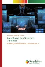 A evolução dos Sistemas Celulares
