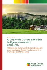 O Ensino da Cultura e História Indígena em escolas regulares.