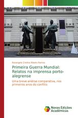 Primeira Guerra Mundial: Relatos na imprensa porto-alegrense