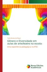 Gênero e Diversidade em aulas de arte/teatro na escola: