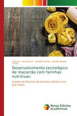 Desenvolvimento tecnológico de macarrão com farinhas nutritivas: