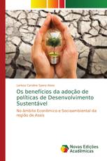 Os benefícios da adoção de políticas de Desenvolvimento Sustentável